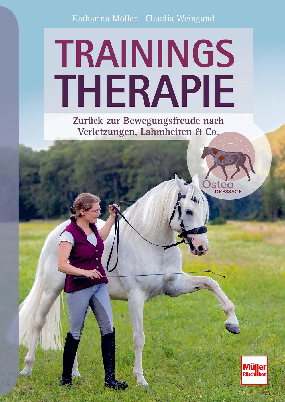 Katharina Möller / Claudia Weingand Trainingstherapie - Zurück zur Bewegungsfreude nach Verletzungen, Lahmheiten & Co.