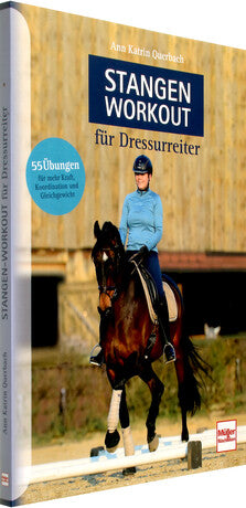 Ann Katrin Querbach Stangen-Workout für Dressurreiter - 55 Übungen für mehr Kraft, Koordination und Gleichgewicht