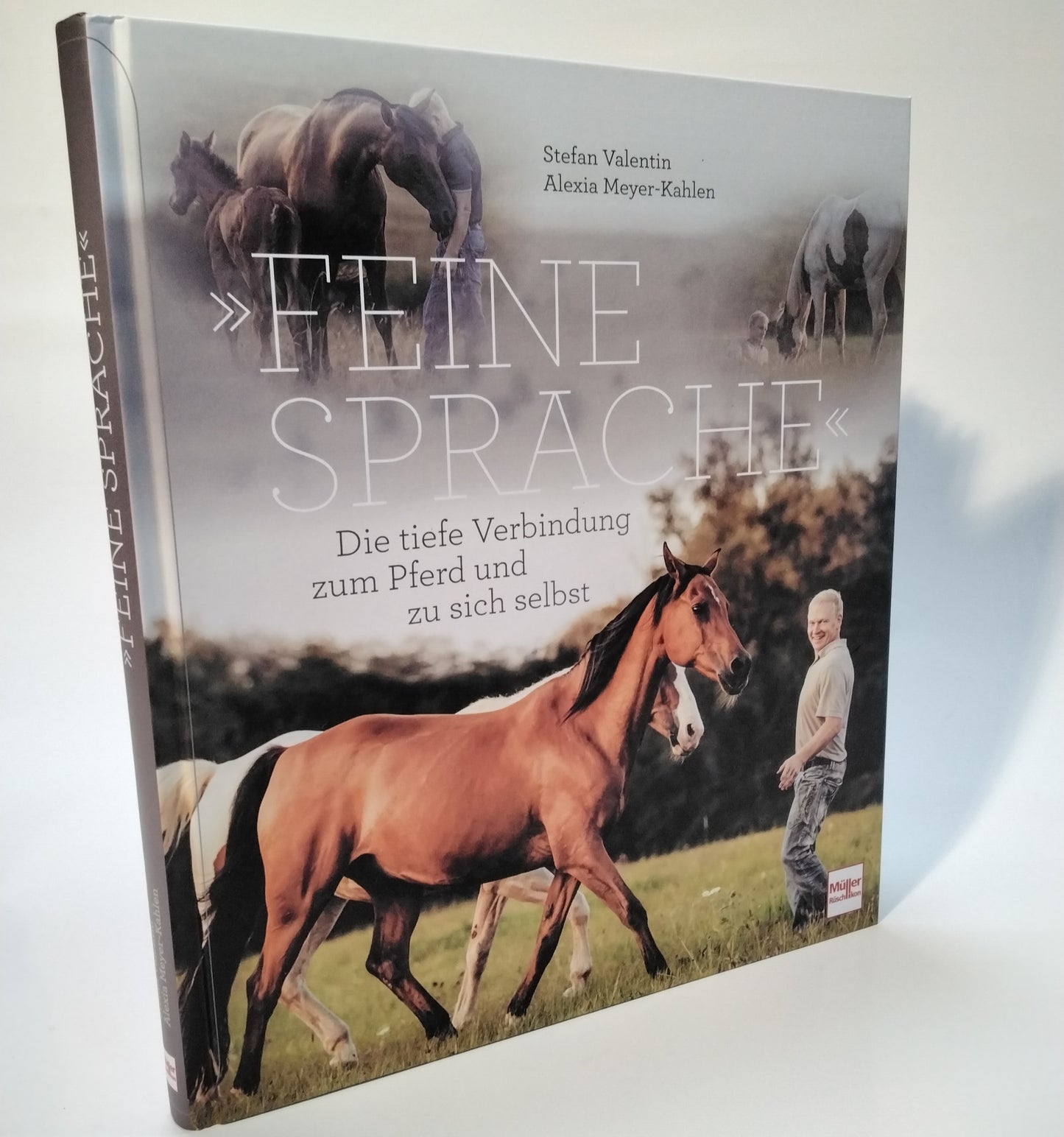 Stefan Valentin / Alexia Meyer-Kahlen »Feine Sprache« - Die tiefe Verbindung zum Pferd und zu sich selbst